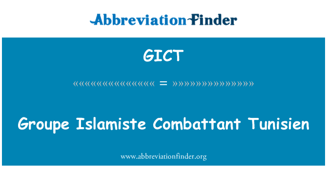 GICT: Islamiste Groupe Combattant Tunisien