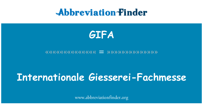 GIFA: Internationale Giesserei-Fachmesse
