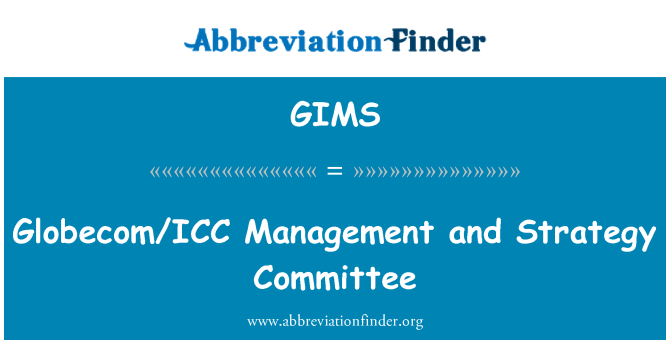 GIMS: Globecom/ICC Management and Strategy Committee