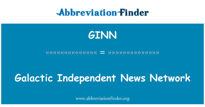 GINN: شبکه خبری مستقل کهکشانی