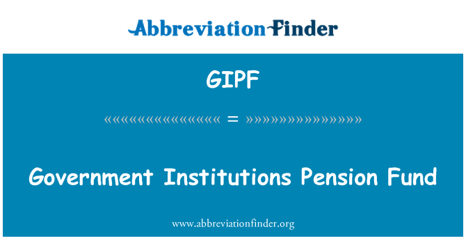 GIPF: حکومت اداروں پنشن فنڈ