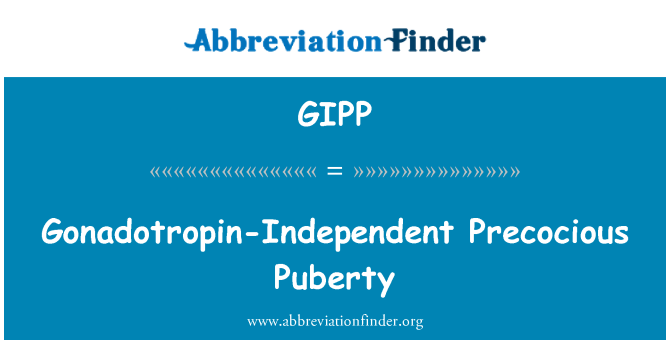 GIPP: วัยแรกรุ่น Precocious gonadotropin-อิสระ