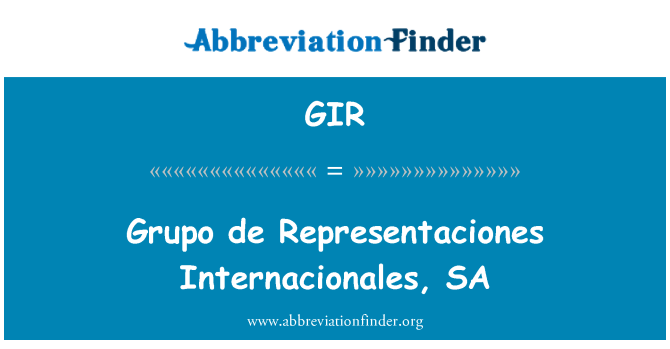 GIR: الدولية Grupo de ريبريسينتاسيونيس, SA