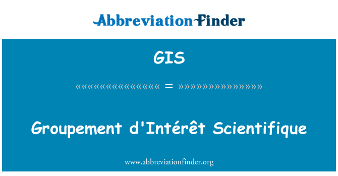GIS: Groupement d'Intérêt mokslinių