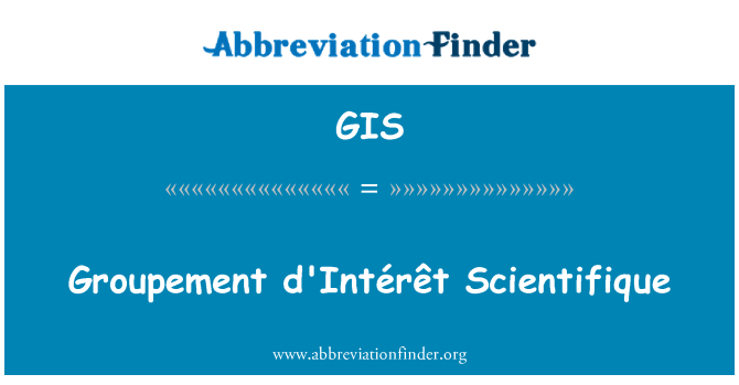 GIS: گروپیمانٹ d'Intérêt سکینٹیفقی