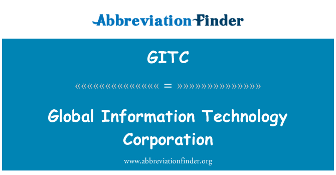GITC: Global Information Technology Corporation
