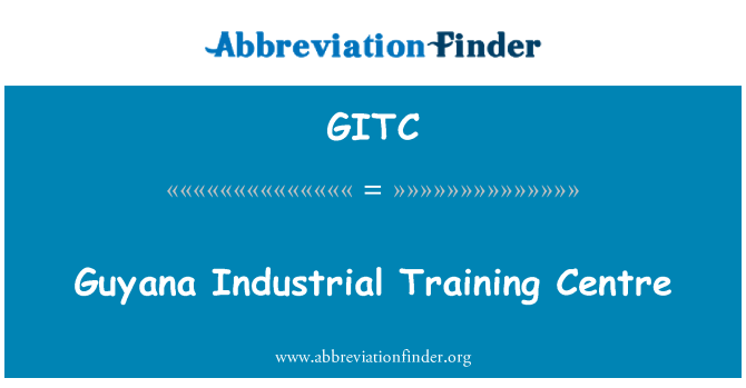 GITC: Guyana Industrial Training Centre