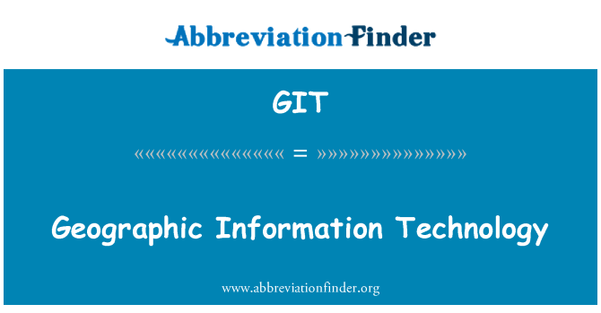GIT: भौगोलिक सूचना प्रौद्योगिकी