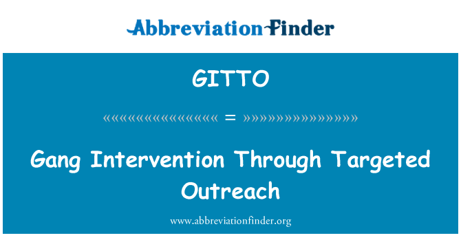 GITTO: Gang Intervention Through Targeted Outreach