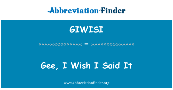 GIWISI: 嗨,我希望我說它