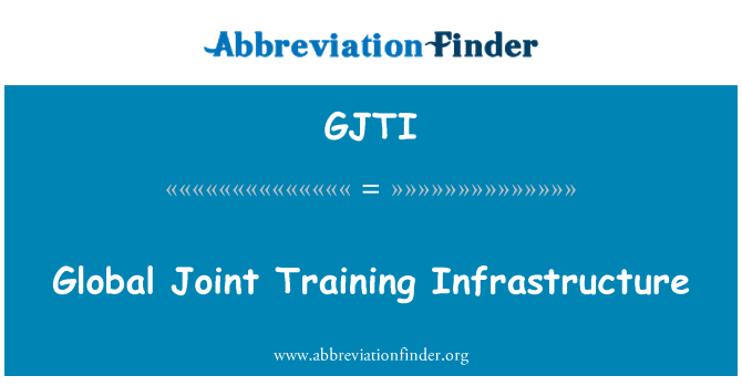 GJTI: Infrastructurii globale comune de instruire