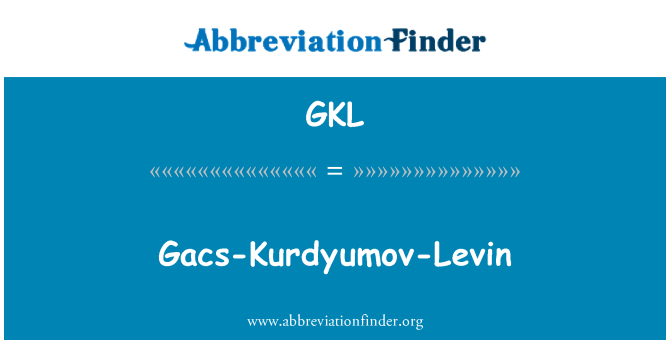 GKL: Gacs-Kurdyumov-Levin