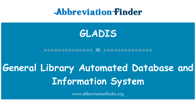 GLADIS: General Library Automated Database and Information System