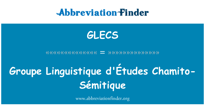 GLECS: Groupe Linguistique d'Études Chamito-Sémitique