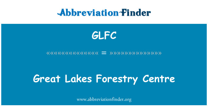 GLFC: 大湖區林業中心