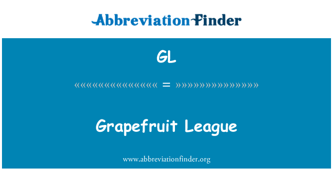 GL: Grapefruit League