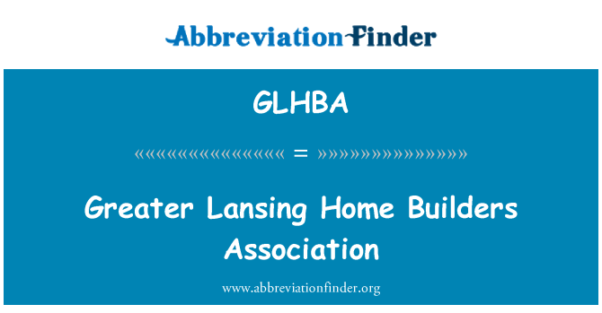 GLHBA: Mai mare Lansing Home Builders Asociaţia