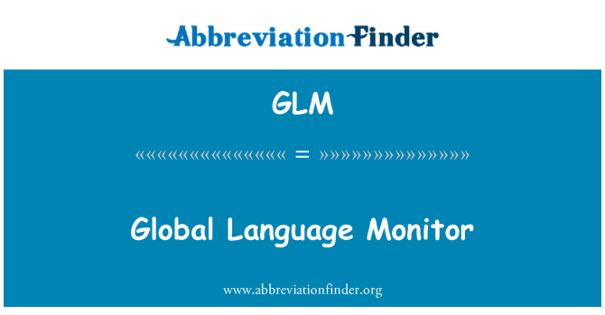 GLM: Global Language Monitor