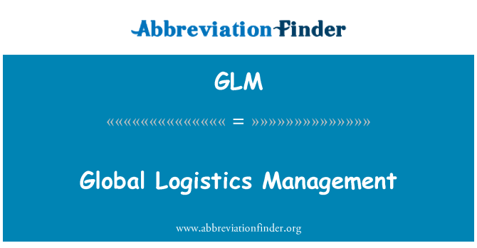 GLM: Global Logistics Management