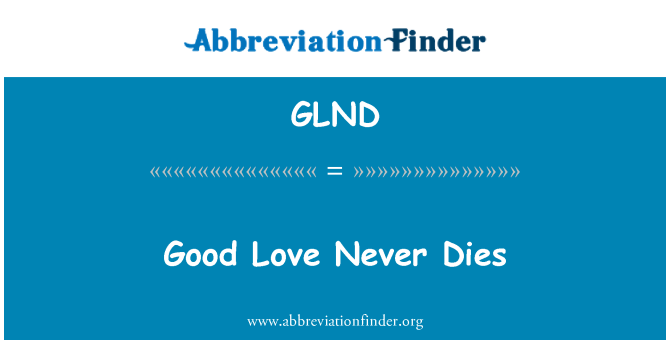 GLND: 好的愛情永遠不會死