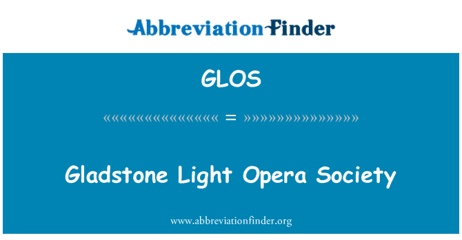 GLOS: Gladstone Light Opera topluluğu