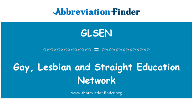 GLSEN: Gay, Lesbian and Straight Education Network