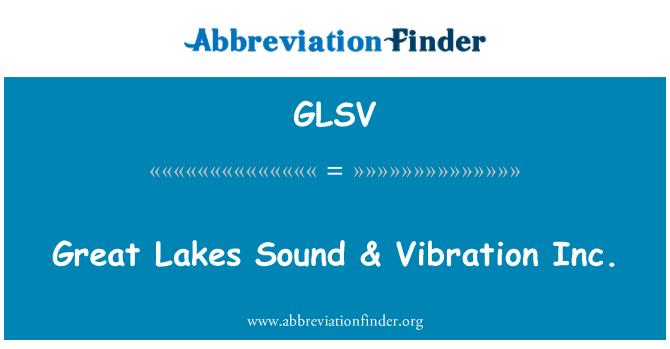 GLSV: Great Lakes son & Vibwasyon Inc.