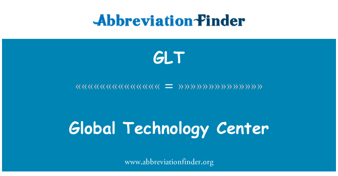 GLT: Sant teknoloji mondyal