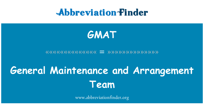 GMAT: General Maintenance and Arrangement Team