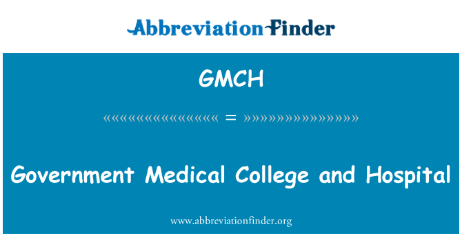GMCH: Government Medical College and Hospital