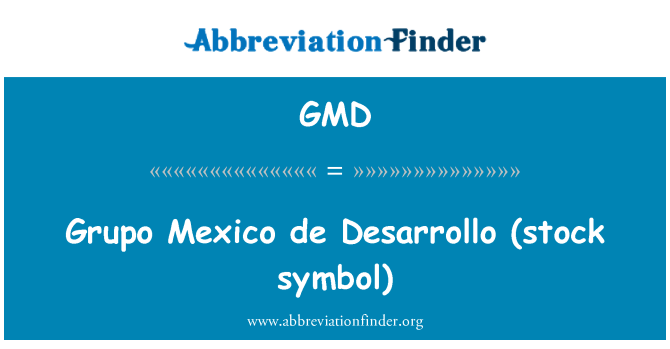 GMD: Grupo Mexico de Desarrollo (voorraad symbool)