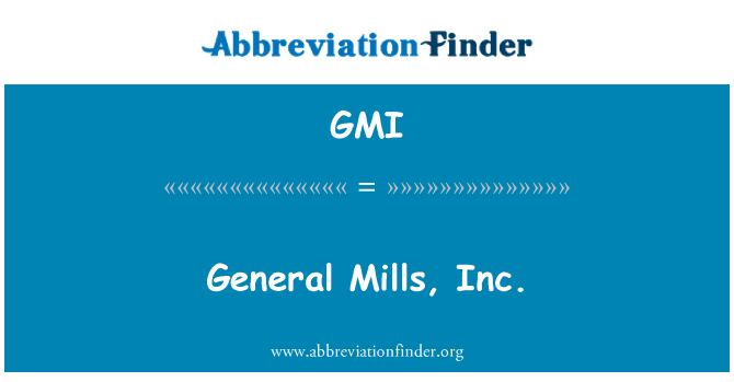 GMI: Cyffredinol Mills, inc.
