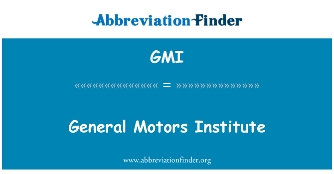 GMI: General Motors Institute