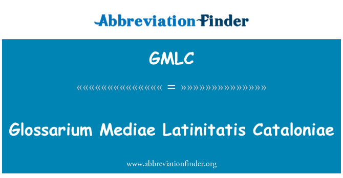 GMLC: Glossarium Mediae Latinitatis Cataloniae