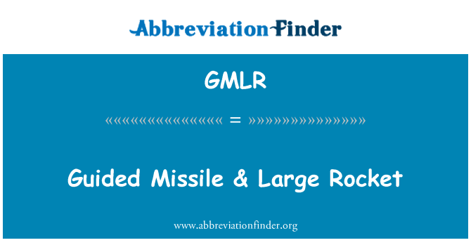 GMLR: 制導導彈 & 大型火箭