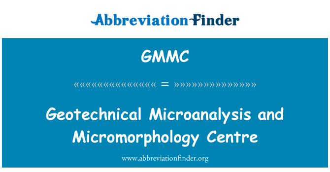 GMMC: Γεωτεχνικών μικροανάλυση και Micromorphology κέντρο