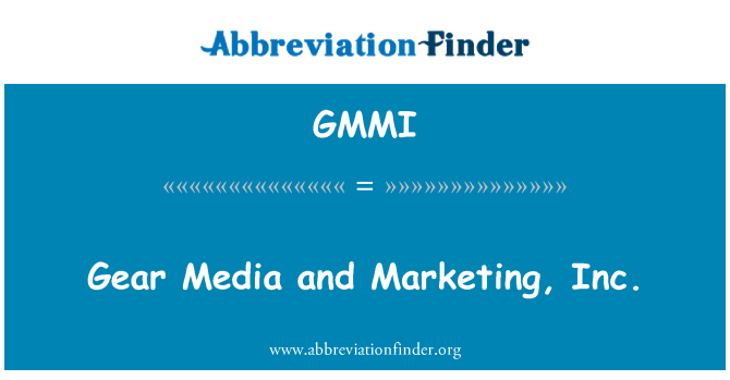 GMMI: Gear Media and Marketing, Inc.
