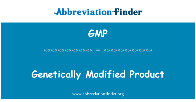 GMP: Geneticky modifikovaných produktů