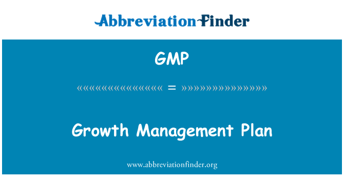 GMP: Growth Management Plan