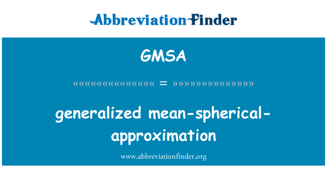 GMSA: Обобщенные среднее сферические аппроксимация