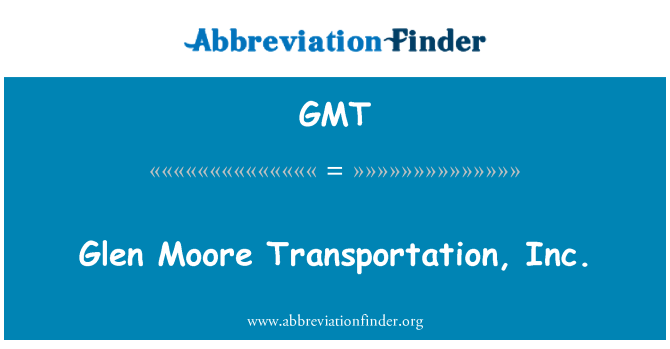 GMT: Glen Moore dopravy, Inc.