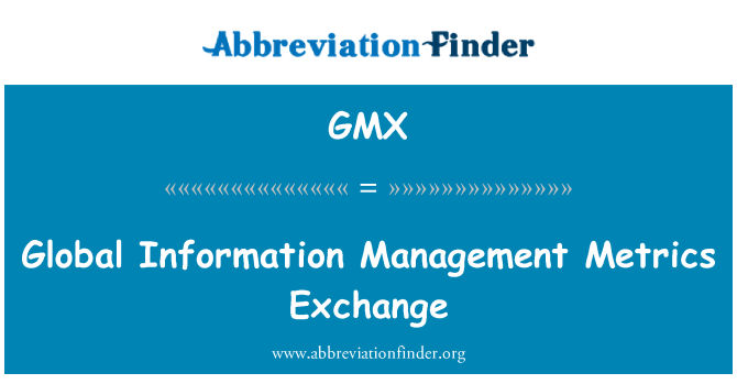 GMX: Global Information Management Metrics Exchange