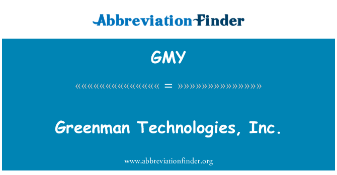 GMY: Greenman Technologies, Inc.