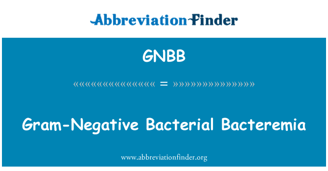 GNBB: Bactériémie bactérienne Gram négative