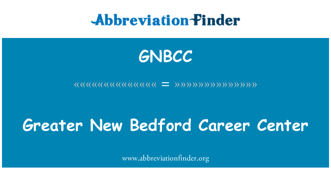GNBCC: Μεγαλύτερη Νέα Bedford καριέρα κέντρο