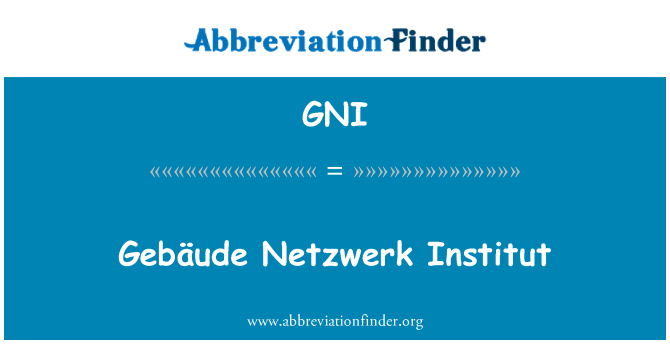 GNI: Gebäude Netzwerk институт