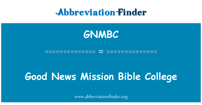 GNMBC: Доброї Новини місії Біблійному коледжі