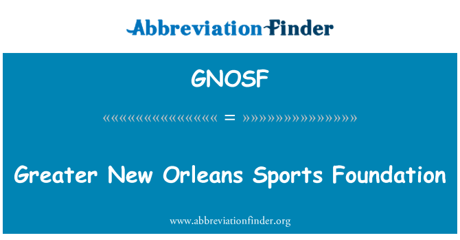 GNOSF: Greater New Orleans Sports Foundation