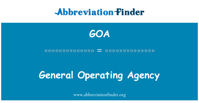 GOA: सामान्य ऑपरेटिंग एजेंसी
