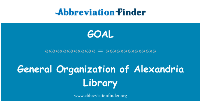 GOAL: Alexandria kitaplığının Genel organizasyon